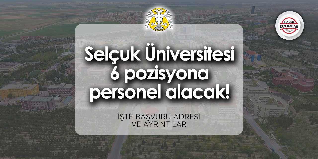 Konya Selçuk Üniversitesi iş başvurusu 2024 | TIKLA BAŞVUR