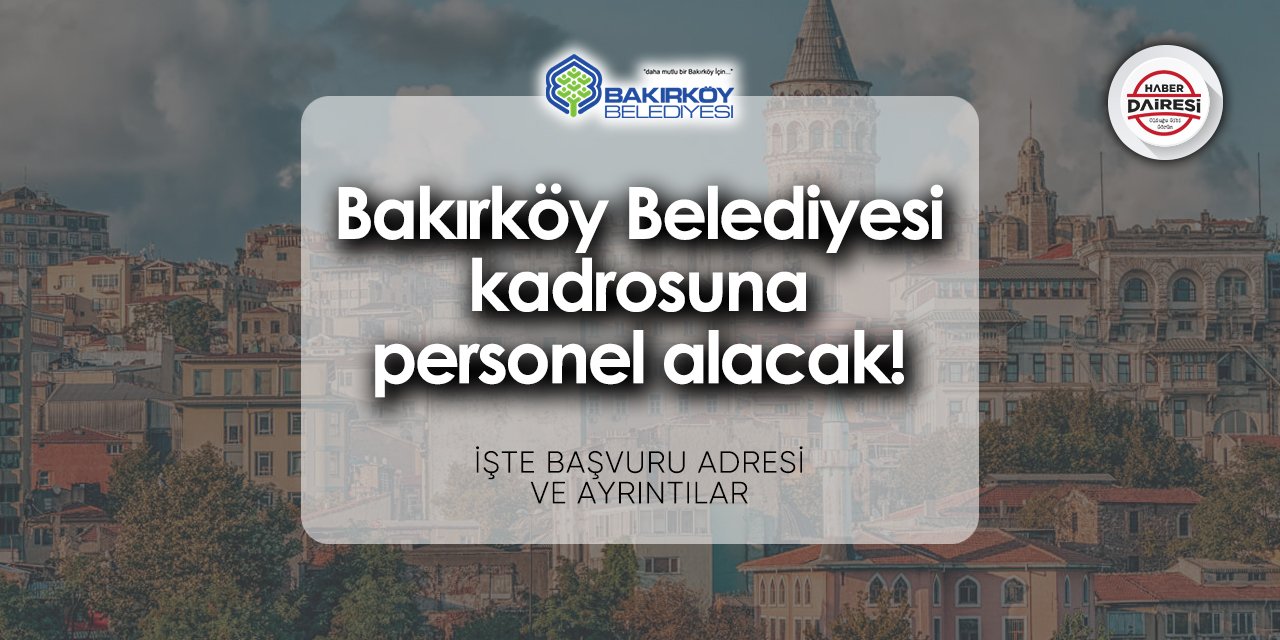 İstanbul Bakırköy Belediyesi personel alımı 2024