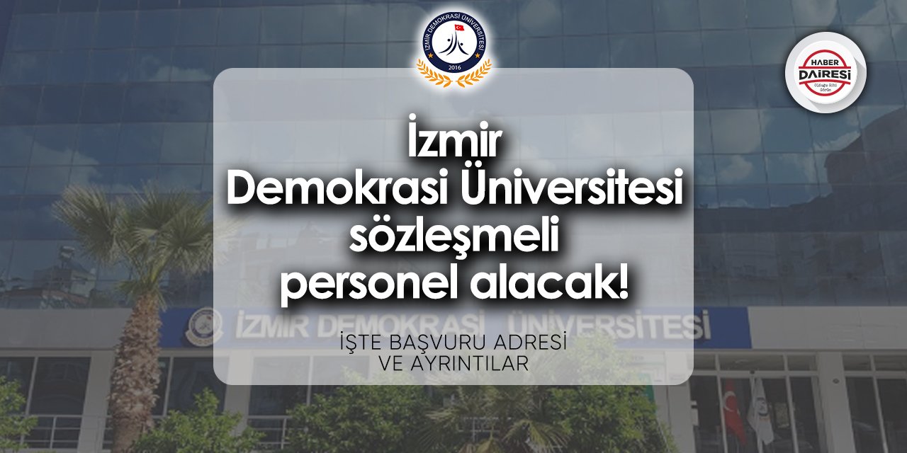 İzmir Demokrasi Üniversitesi iş ilanları 2024