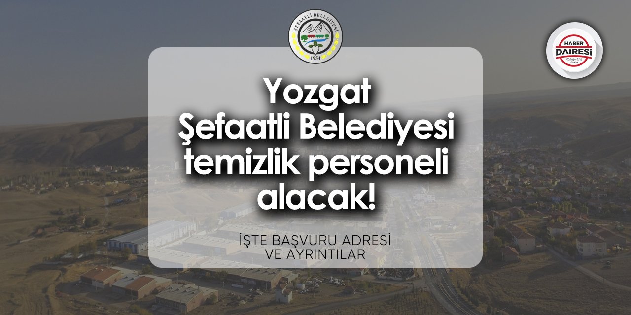 Yozgat Şefaatli Belediyesi iş ilanları 2024