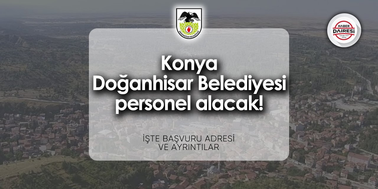 Konya Doğanhisar Belediyesi personel alımı 2024