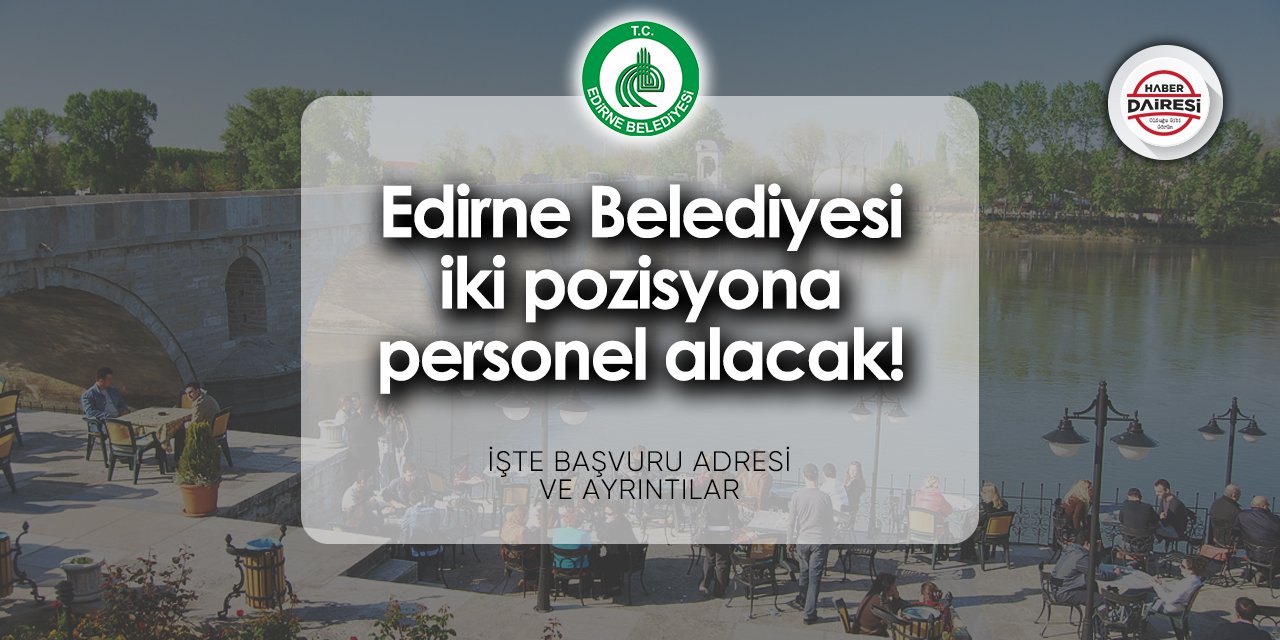 Edirne Belediyesi personel alımı 2024