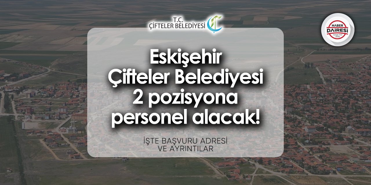 Eskişehir Çifteler Belediyesi personel alımı 2024