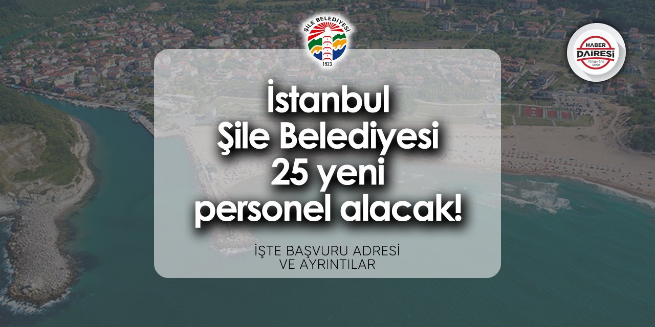 İstanbul Şile Belediyesi iş ilanları 2024