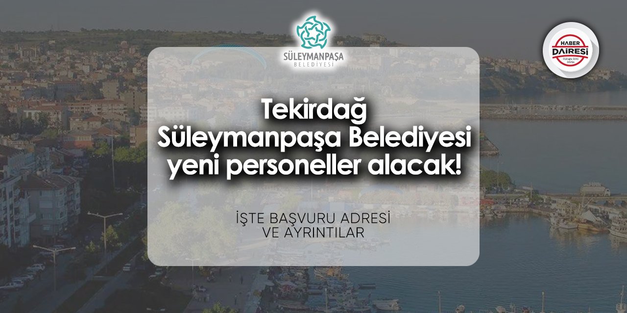 Tekirdağ Süleymanpaşa Belediyesi iş ilanları 2024