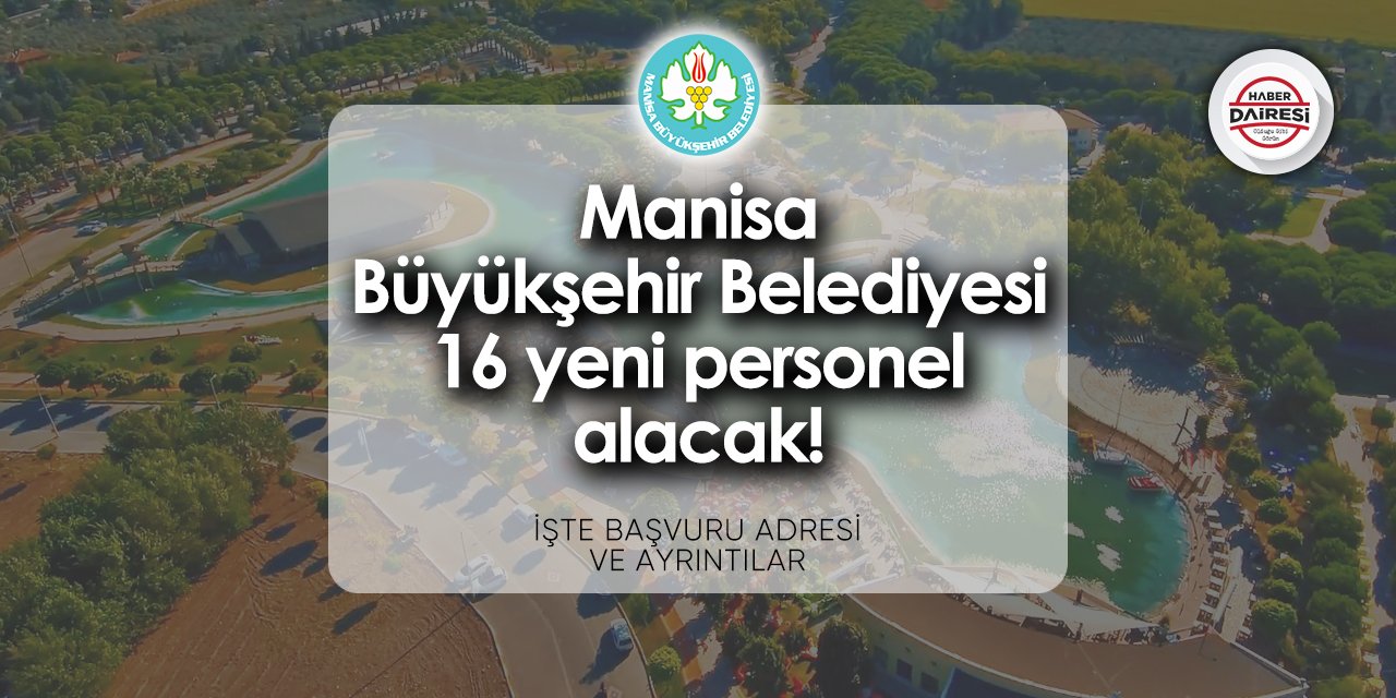 Manisa Büyükşehir Belediyesi personel alımı başvurusu 2024