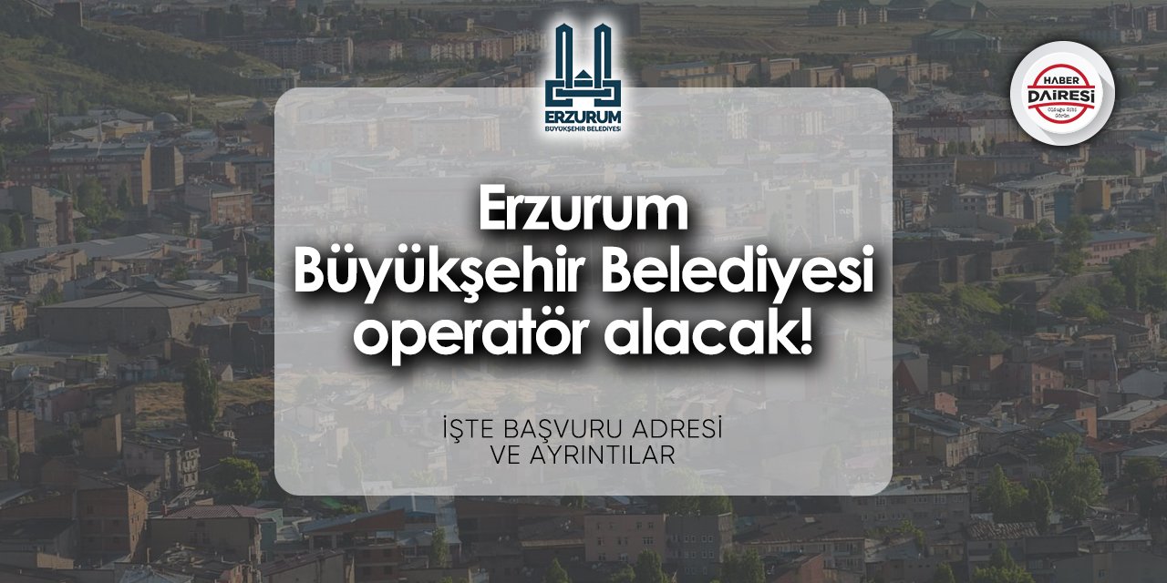 Erzurum Büyükşehir Belediyesi personel alımı 2024