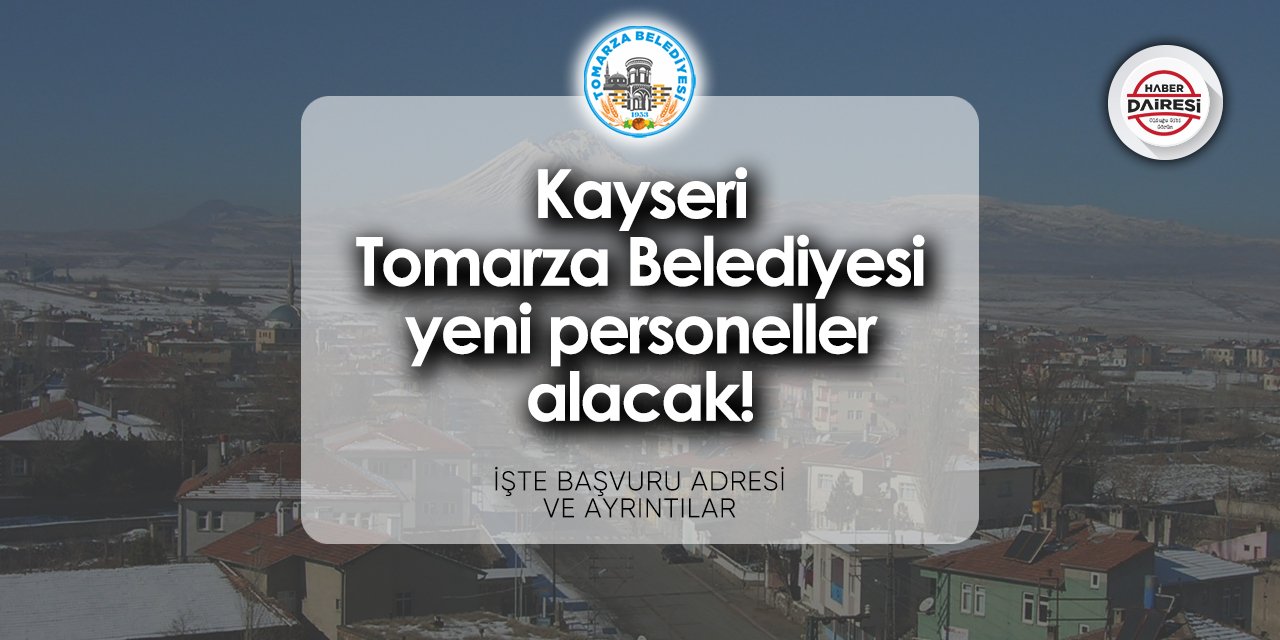 Kayseri Tomarza Belediyesi personel alımı 2024
