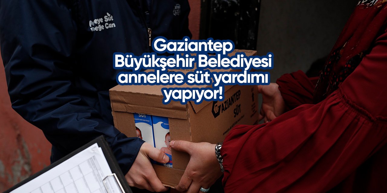 Gaziantep Büyükşehir Belediyesi süt yardımı başvurusu 2024