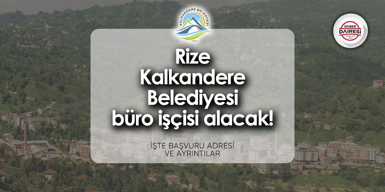 Rize Kalkandere Belediyesi personel alımı 2024