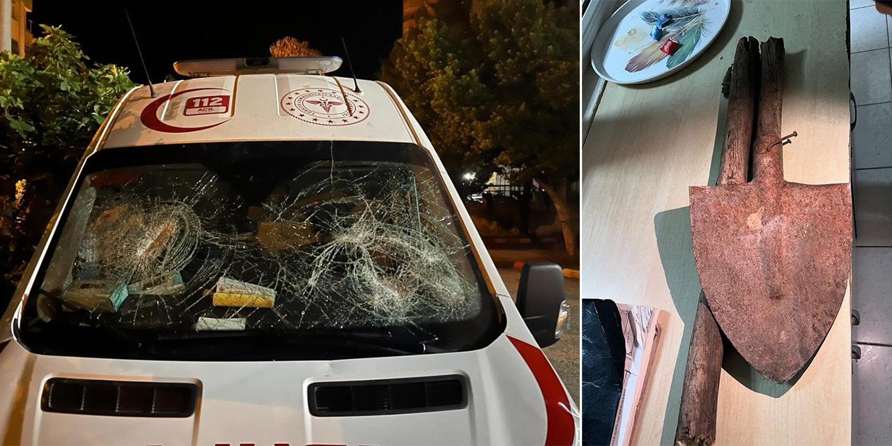 Hasta yakını kürekle ambulansa saldırdı: 2 yaralı