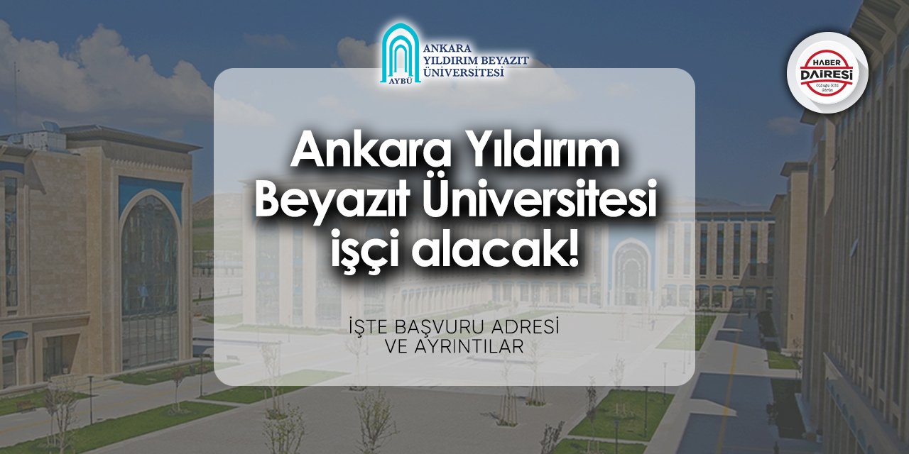 Ankara Yıldırım Beyazıt Üniversitesi personel alımı 2024