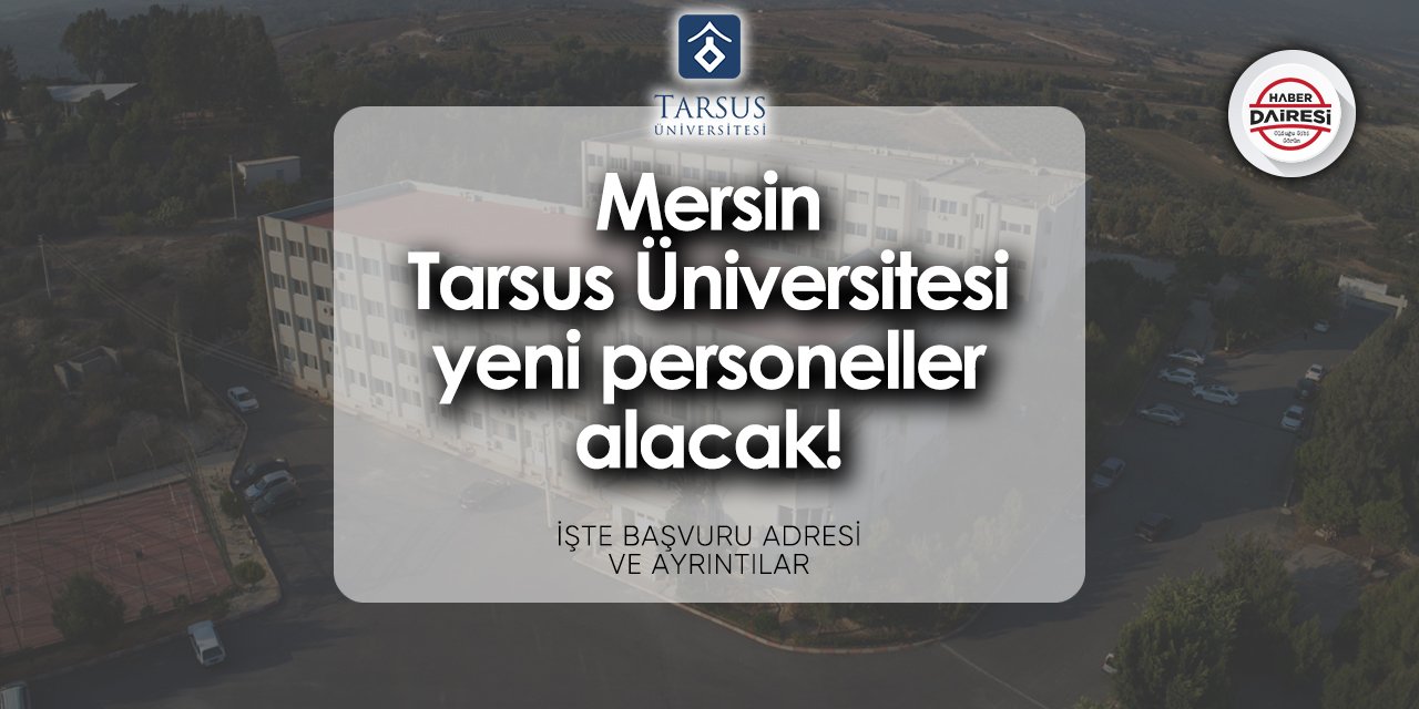 Mersin Tarsus Üniversitesi personel alımı 2024