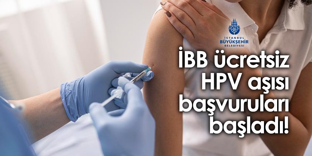 İBB HPV aşısı başvuru formu 2024 | TIKLA BAŞVUR