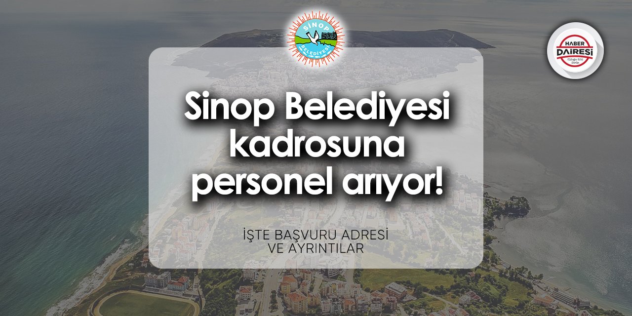 Sinop Belediyesi 16 personel alımı 2024