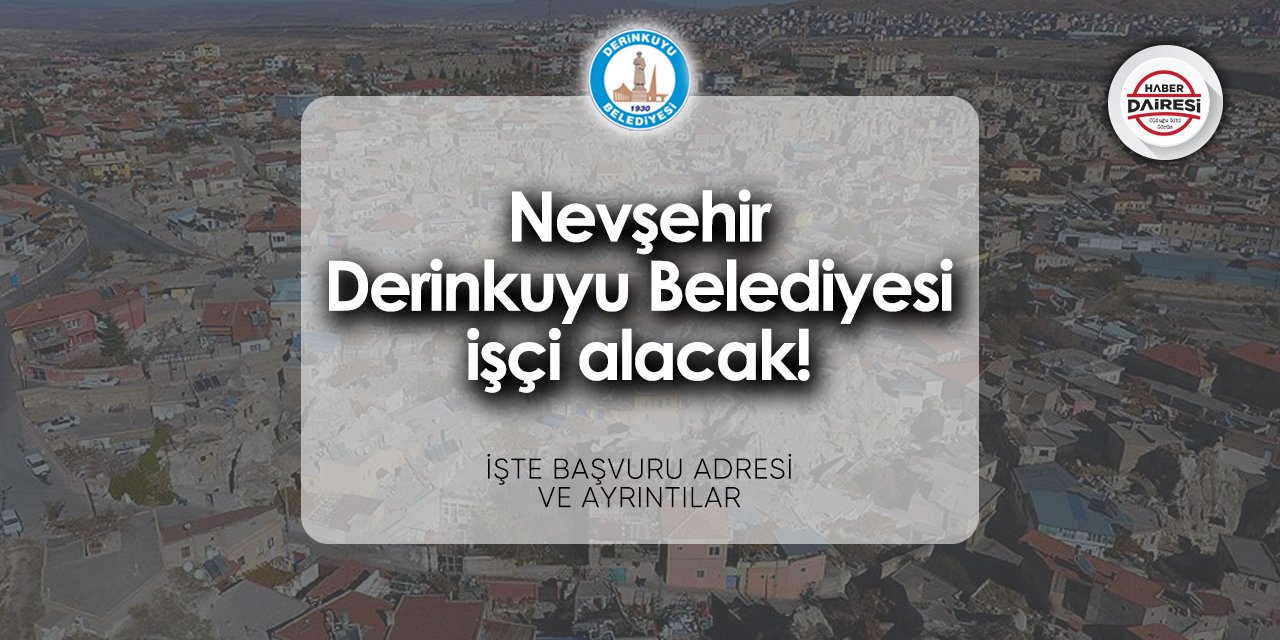 Nevşehir Derinkuyu Belediyesi personel alımı 2024
