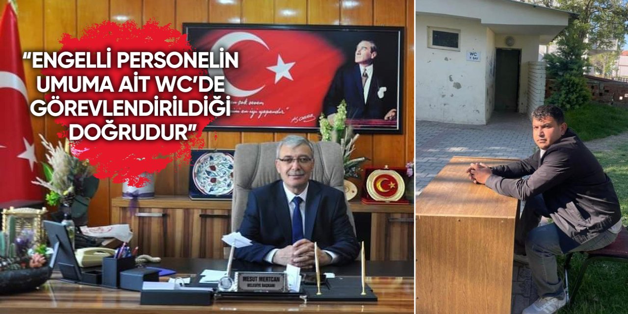 Konya’da engelli personele tuvalet görevi! Başkan Haber Dairesi’ne konuştu