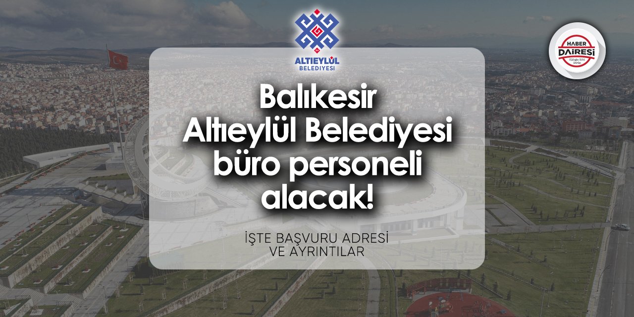 Balıkesir Altıeylül Belediyesi personel alımı 2024