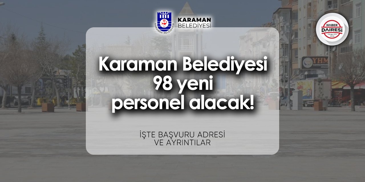 Karaman Belediyesi 98 personel alımı 2024