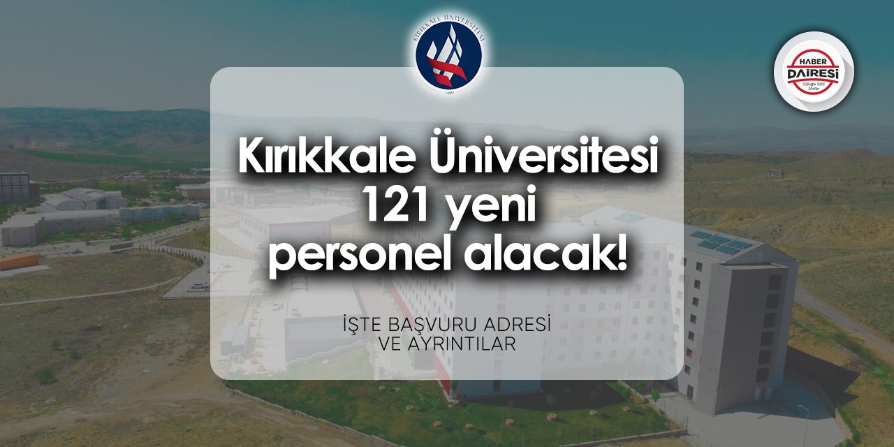 Kırıkkale Üniversitesi personel alımı 2024