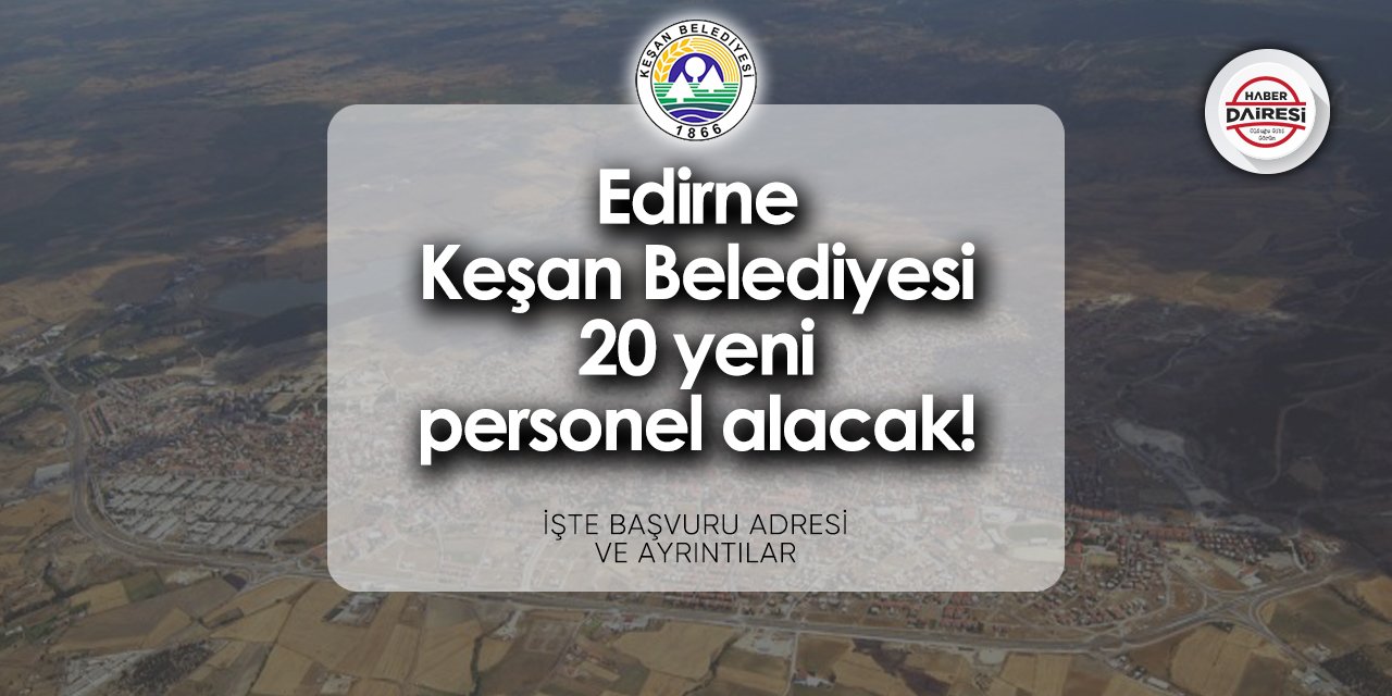 Edirne Keşan Belediyesi iş ilanları 2024