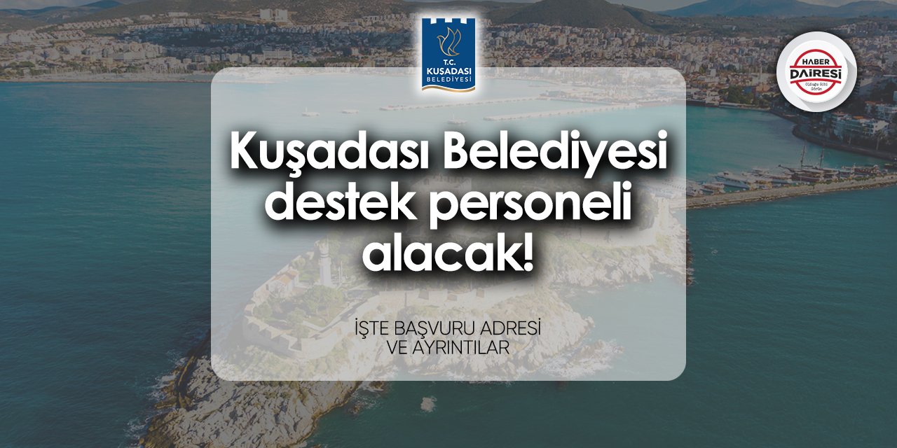 Kuşadası Belediyesi iş başvurusu 2024