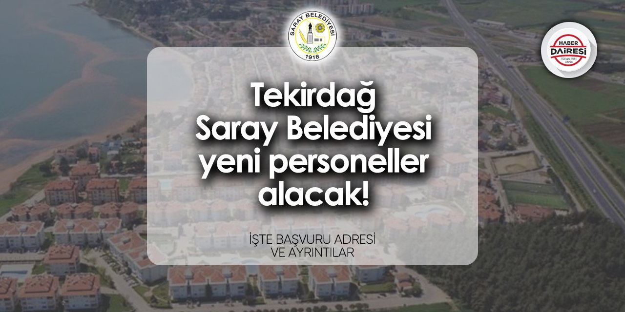 Tekirdağ Saray Belediyesi personel alımı 2024