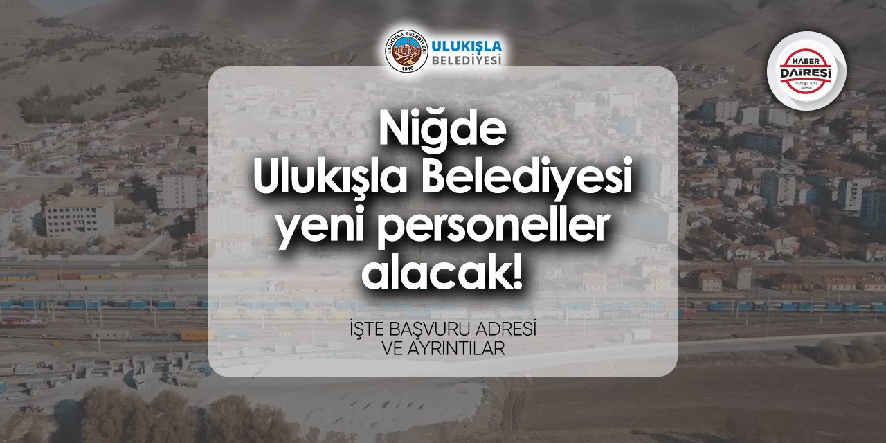 Ulukışla Belediyesi personel alımı 2024