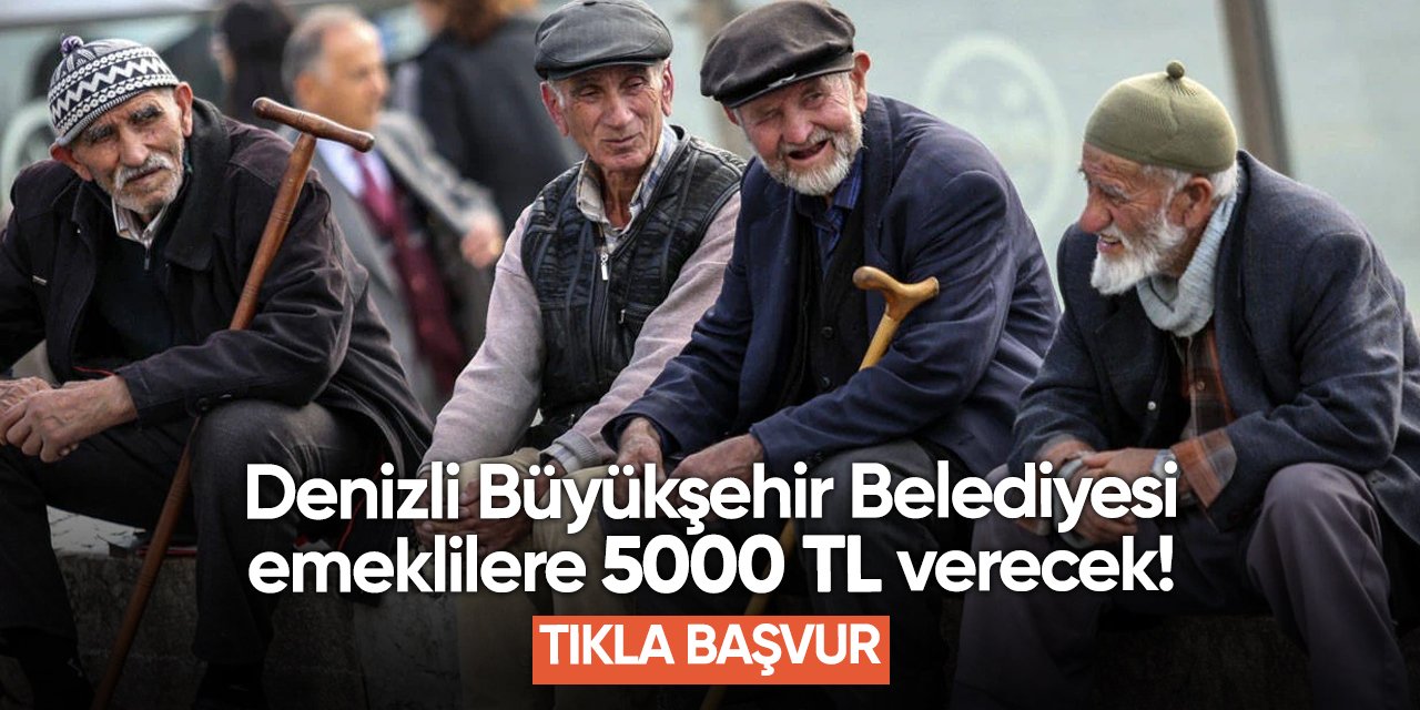 Denizli Büyükşehir Belediyesi emekli yardımı başvurusu 2024 TIKLA BAŞVUR