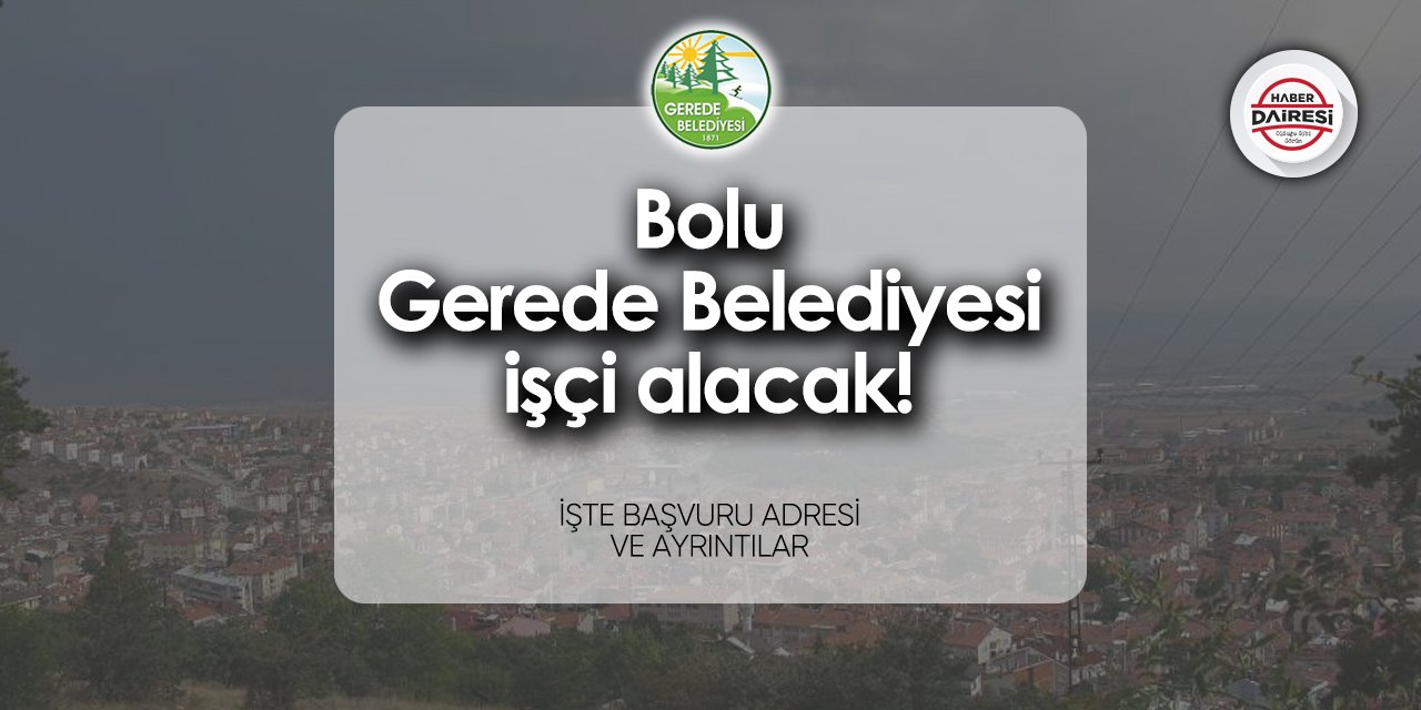 Gerede Belediyesi personel alımı 2024