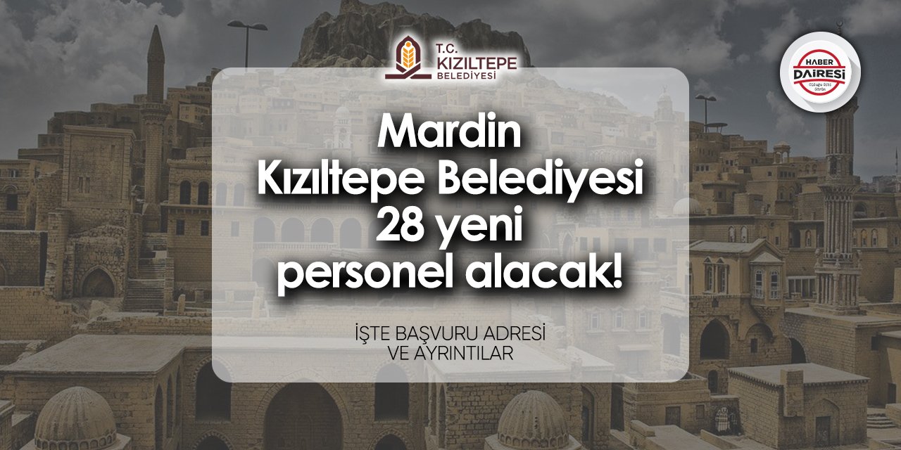 Kızıltepe Belediyesi 28 personel alımı 2024