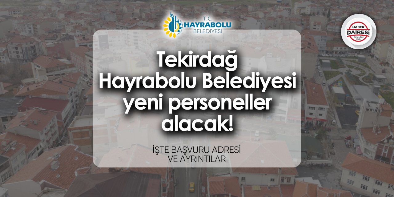 Tekirdağ Hayrabolu Belediyesi personel alımı 2024