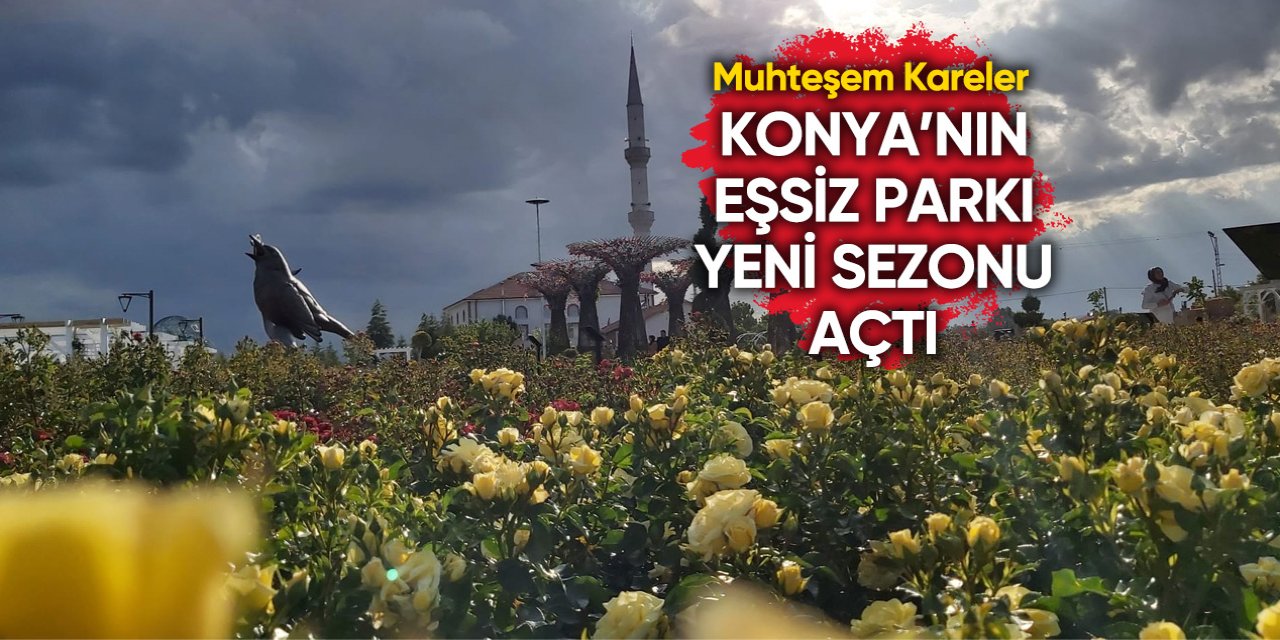 Karatay Gül Bahçesi Parkı yeni sezon için kapılarını açtı