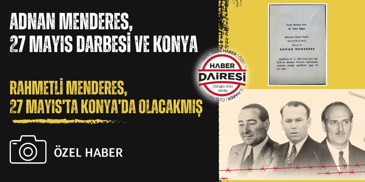 Adnan Menderes, 27 Mayıs Darbesi ve Konya