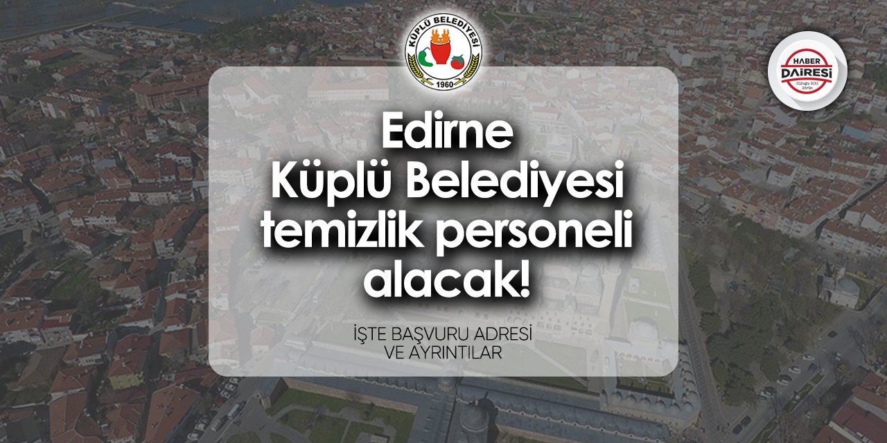 Edirne Küplü Belediyesi personel alımı 2024