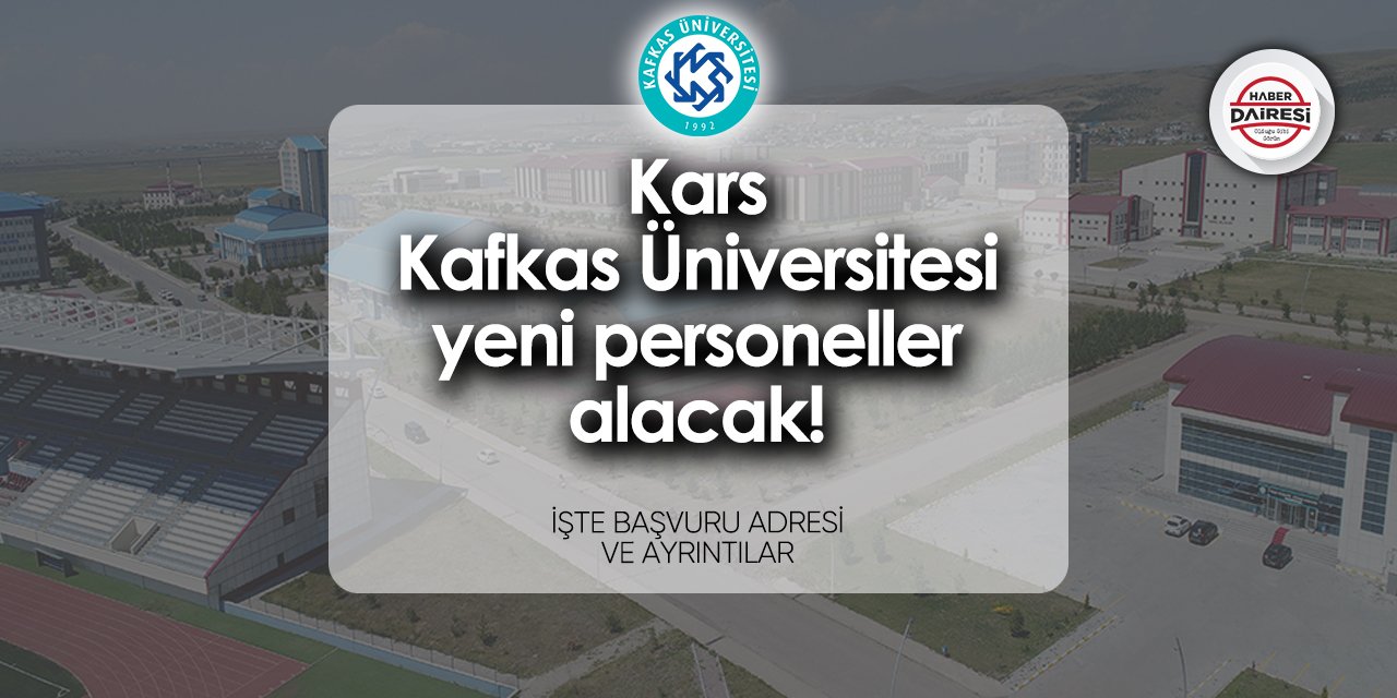 Kafkas Üniversitesi personel alımı 2024