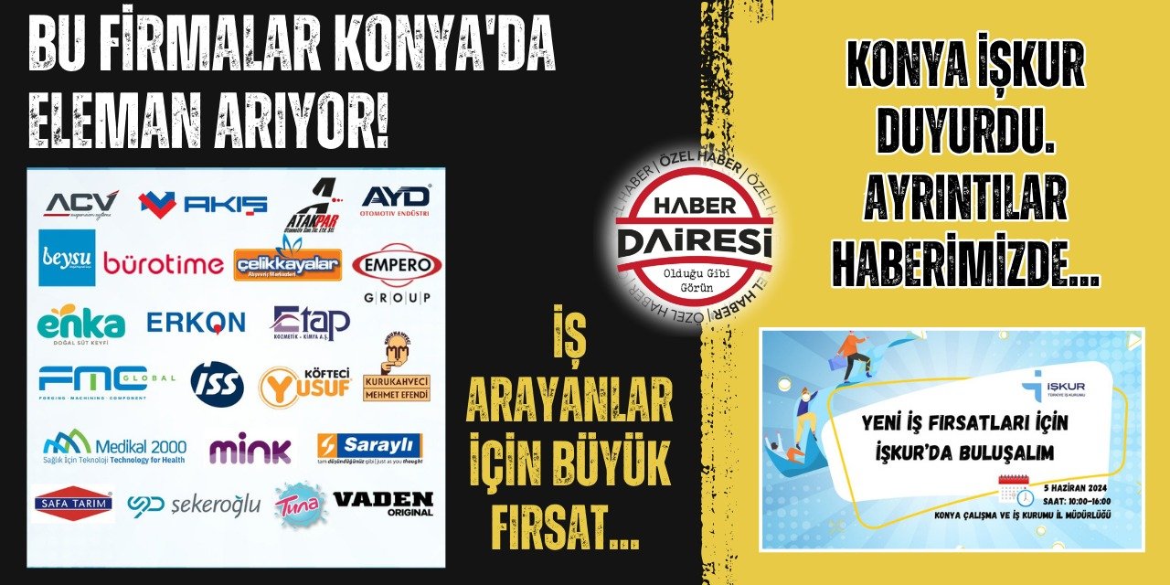 Sektöründe öncü firmalar Konya’da eleman arıyor