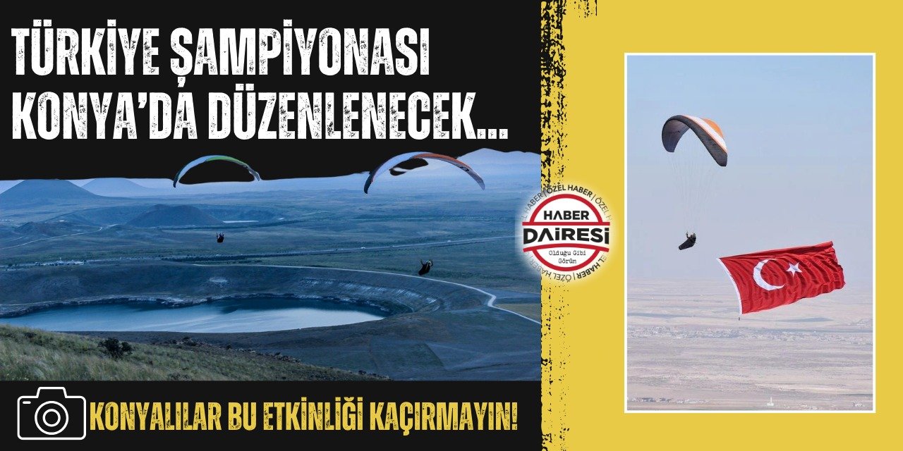 Konya’nın en kurak ilçesinin semalarında Türkiye Şampiyonası