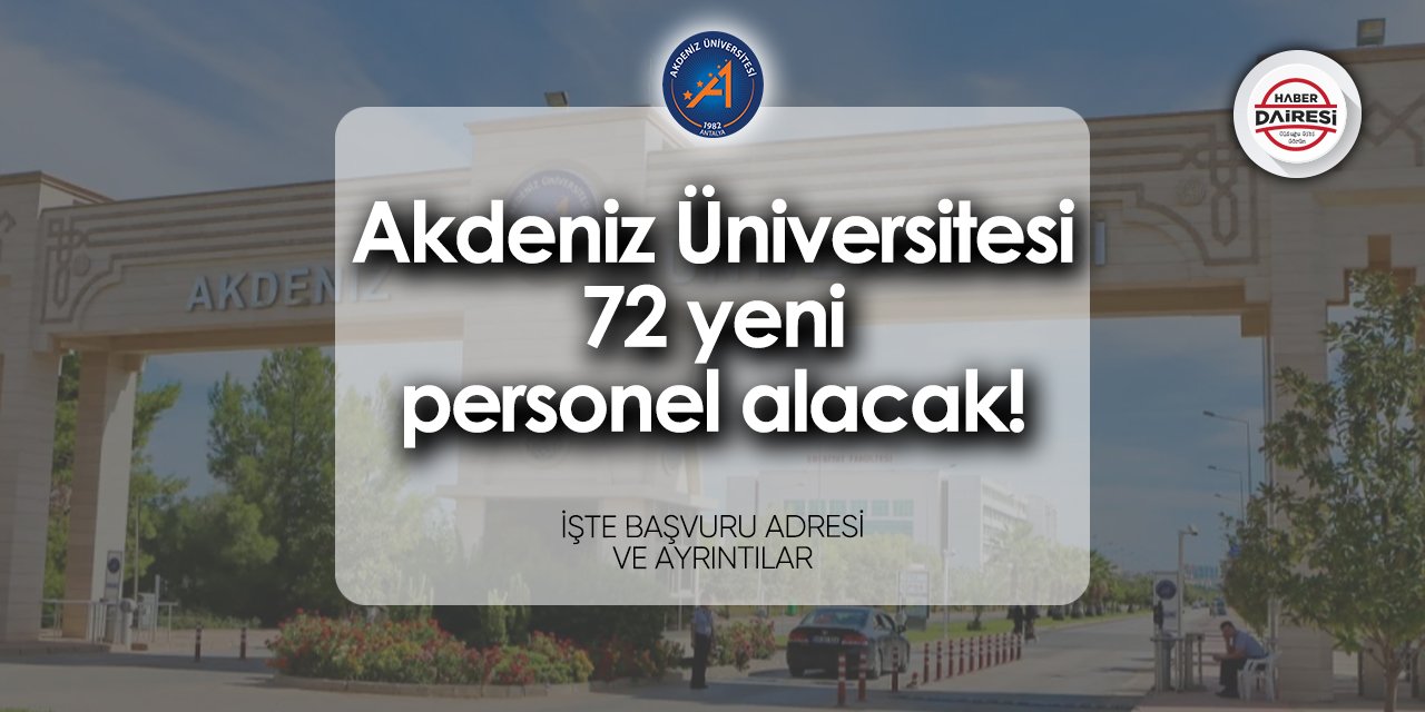 Akdeniz Üniversitesi personel alımı başvurusu 2024