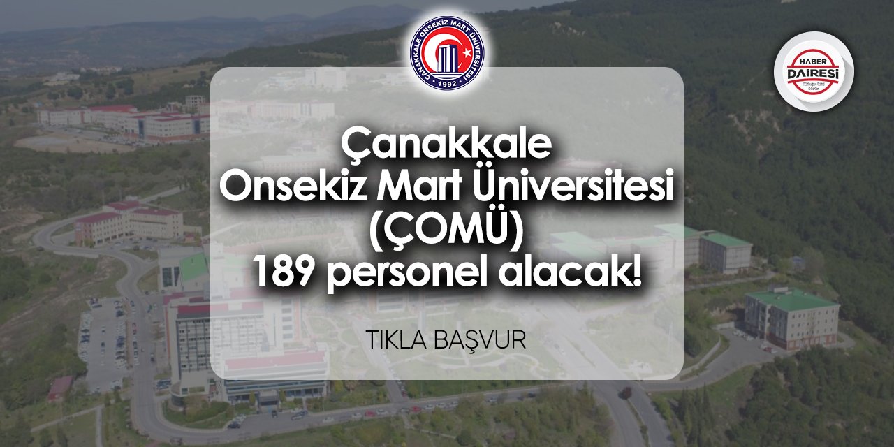 Çanakkale Onsekiz Mart Üniversitesi (ÇOMÜ) personel alımı 2024