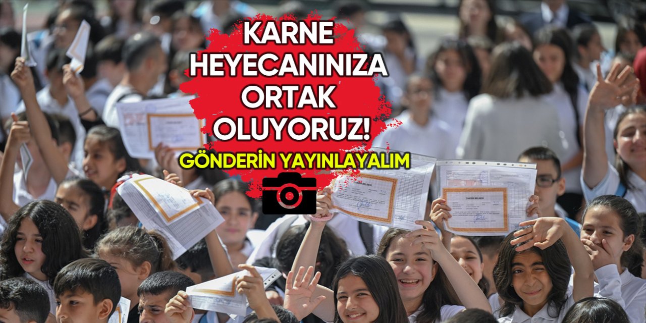 Karne heyecanınıza ortak oluyoruz! Gönderin yayınlayalım