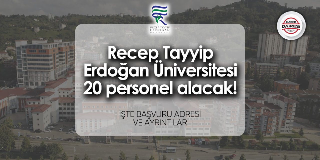 Recep Tayyip Erdoğan Üniversitesi personel alımı 2024