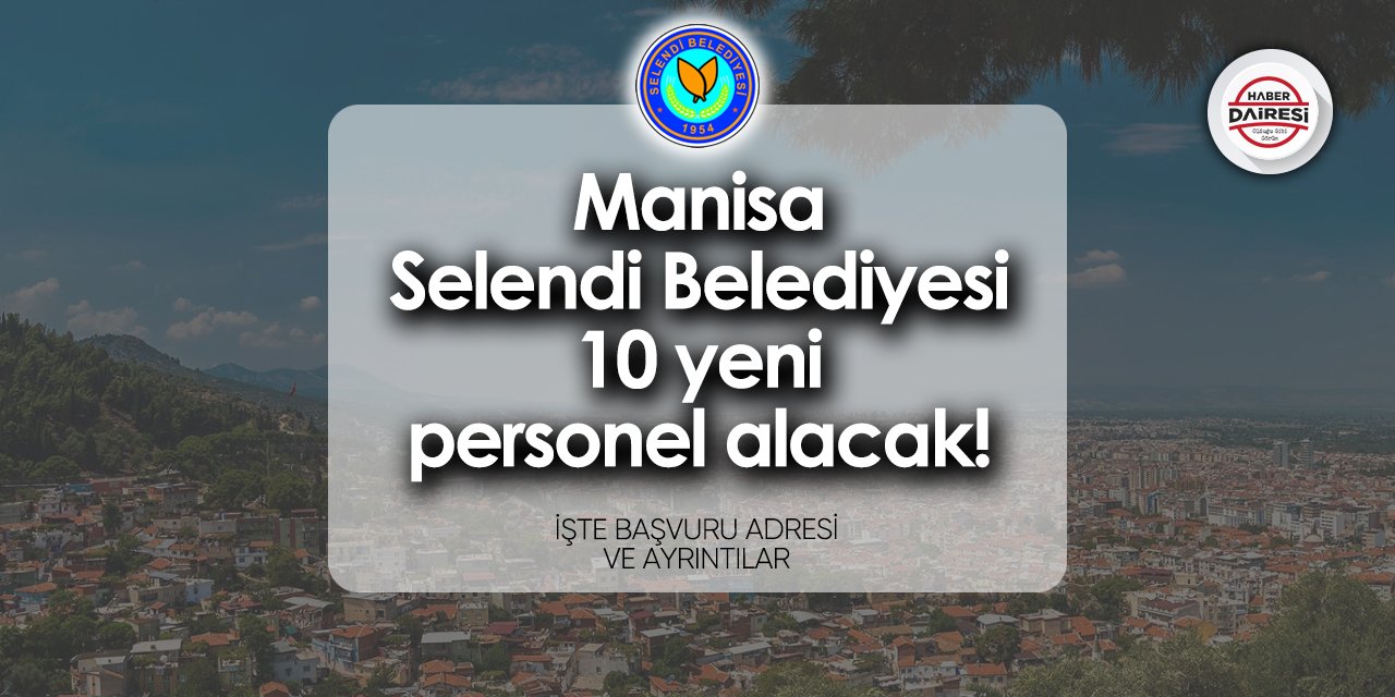 Selendi Belediyesi iş ilanları 2024