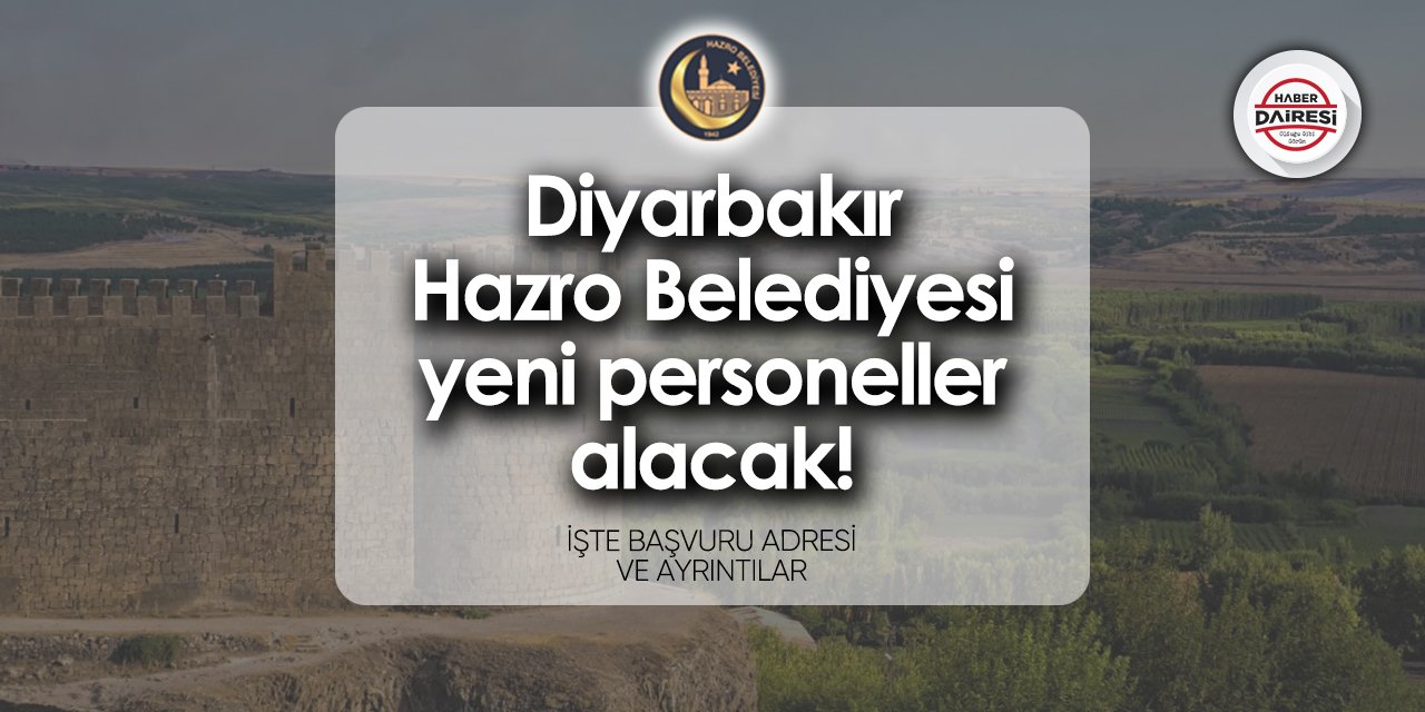 Diyarbakır Hazro Belediyesi personel alımı 2024