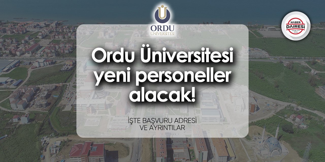 Ordu Üniversitesi personel alımı 2024