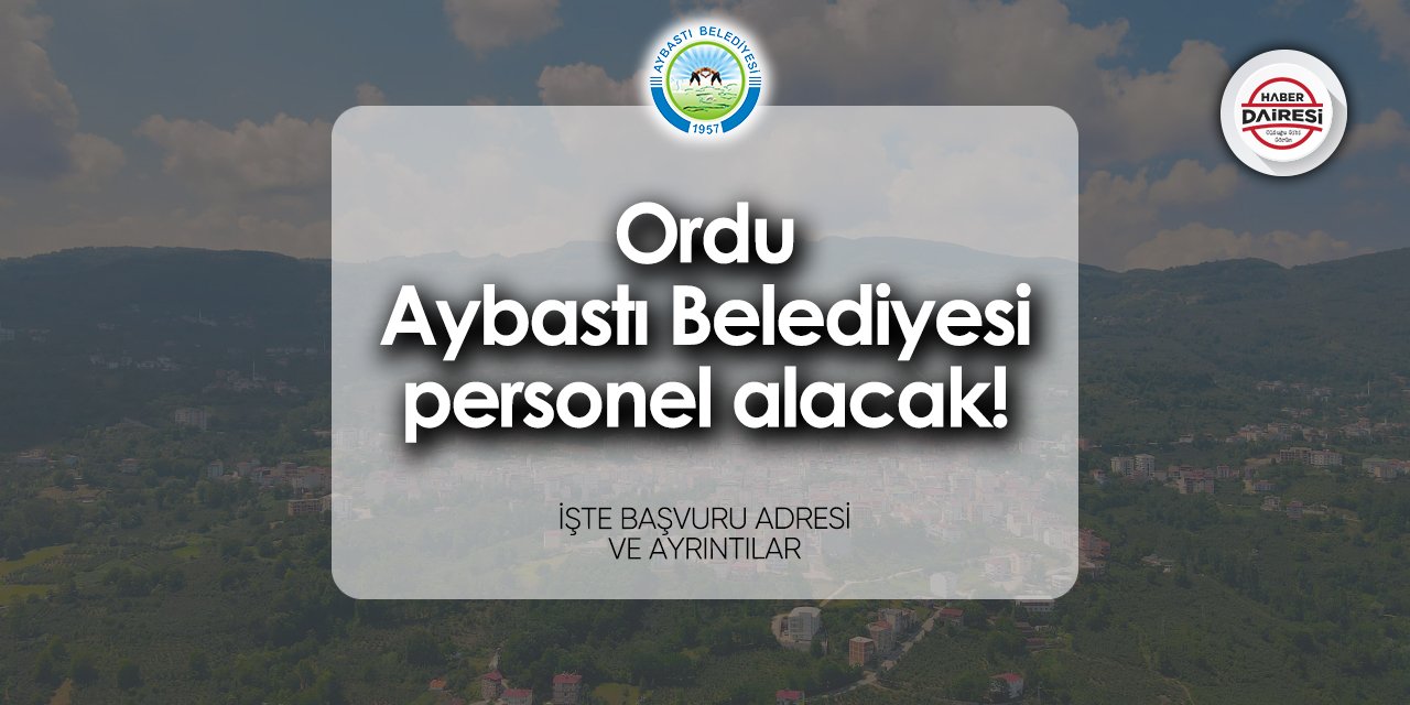 Aybastı Belediyesi personel alımı 2024