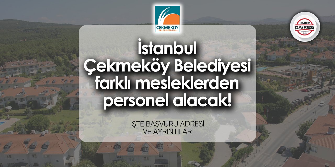 İstanbul Çekmeköy Belediyesi personel alımı 2024