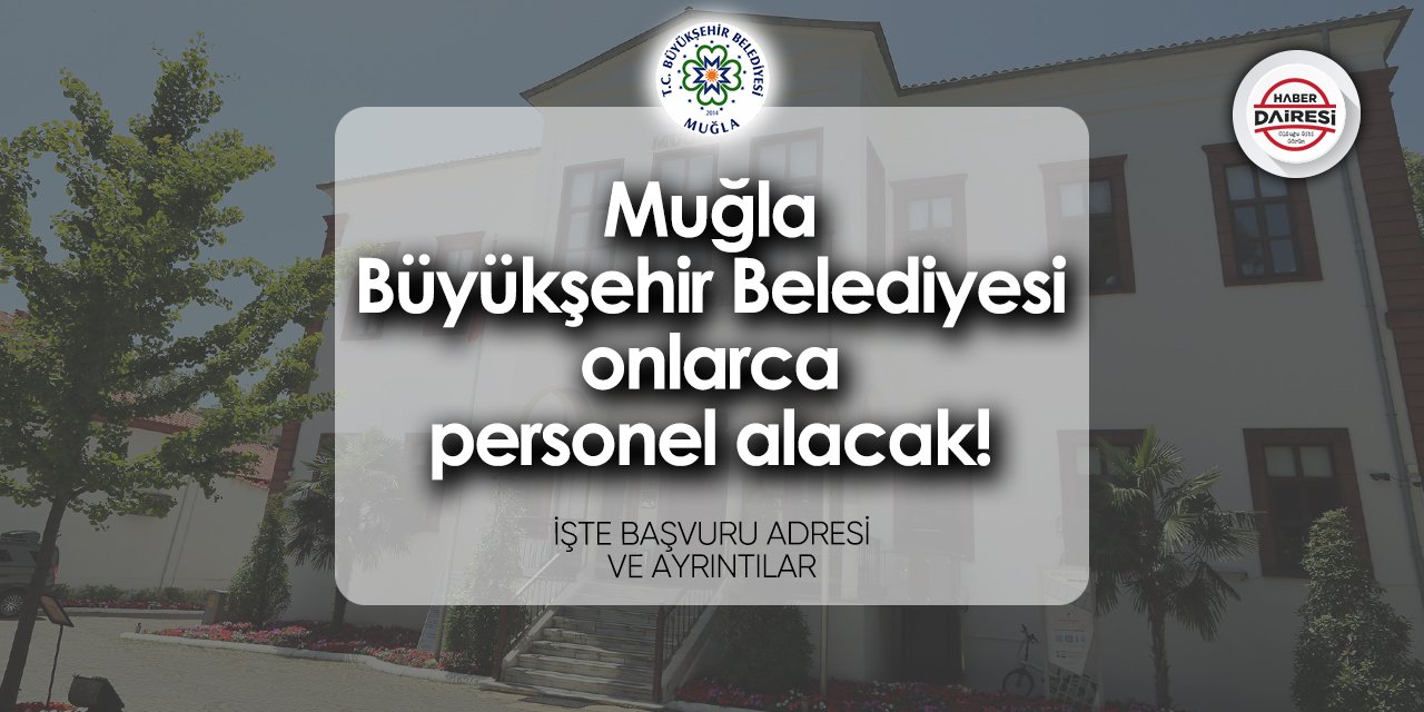 Muğla Büyükşehir Belediyesi iş başvuru formu 2024