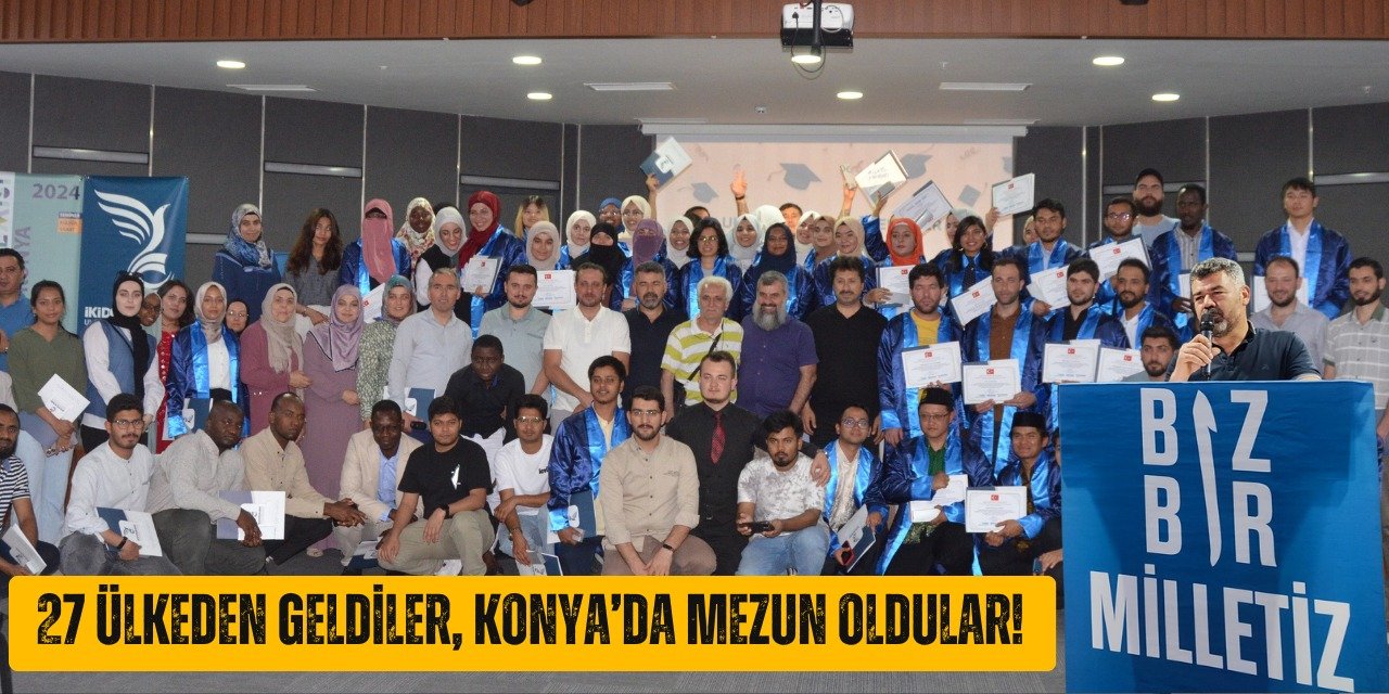 27 ülkeden geldiler, Konya’da mezun oldular