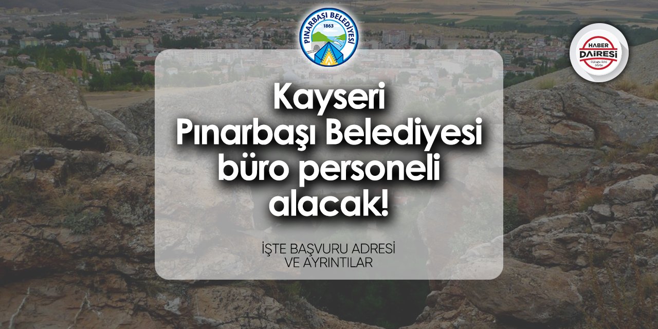 Kayseri Pınarbaşı Belediyesi iş ilanları 2024